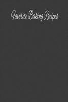 Favorite Baking Recipes: Baking Cookbook To Write In For Bakers 1671165187 Book Cover