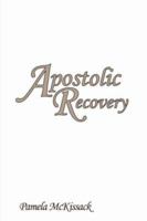 Apostolic Recovery 1434316491 Book Cover