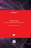 Fuzzy Logic - Controls, Concepts, Theories and Applications 9535103962 Book Cover