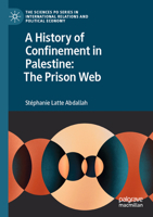 A History of Confinement in Palestine: The Prison Web 3031087089 Book Cover