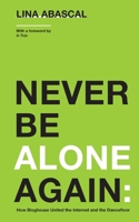 Never Be Alone Again: How Bloghouse United the Internet and the Dancefloor 0578983001 Book Cover