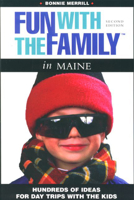 Fun with the Family in Maine: Hundreds of Ideas for Day Trips with the Kids 0762705361 Book Cover