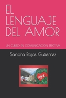 EL LENGUAJE DEL AMOR: UN CURSO EN COMUNICACION EFECTIVA B0C87KBDN9 Book Cover