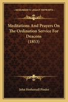 Meditations and Prayers on the Ordination Service for Deacons 1019130350 Book Cover