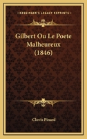 Gilbert Ou Le Poete Malheureux (1846) 2013462387 Book Cover