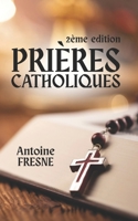 Prières Catholiques: 2ème édition B0BCCVX917 Book Cover
