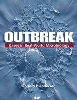 Outbreak: Cases in Real-world Microbiology 1555813666 Book Cover