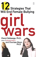 Girl Wars: 12 Strategies That Will End Female Bullying 0743249879 Book Cover