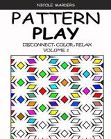 Pattern Play: Disconnect, Color, Relax Volume 2 1517310237 Book Cover