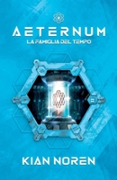 Aeternum II: La Famiglia del Tempo (Aeternum: saga di thriller e fantascienza) (Italian Edition) B0GSJS486G Book Cover