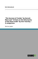 "The Sorrows of Yamba" by Hannah More and "A Poem on the Inhumanity of the Slave-Trade" by Ann Yearsley - A comparison 3640812271 Book Cover