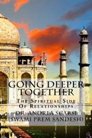 Going Deeper Together: The Spiritual Side of Relationships 1987636848 Book Cover