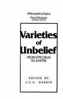 Varieties of Unbelief: From Epicurus to Sartre (Philosophical Topics) 002340681X Book Cover