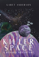Killer Space: A Bedard Adventure 0228880386 Book Cover