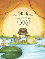 The Frog who thought he was a Dog B0FP24GSM4 Book Cover