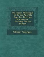 Du Papier Mécanique Et De Ses Apprêts Dans Les Diverses Impressions 1293549908 Book Cover
