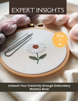 Expert Insights: Unleash Your Creativity through Embroidery Mastery Book B0CMK5C16H Book Cover