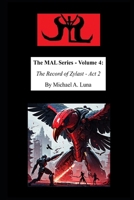 The Mal Series - Volume 4: The Record of Zylast - Act 2 B0F3PFLVFH Book Cover