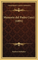 Memorie Del Padre Curci (1891) 1160192782 Book Cover