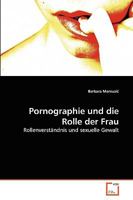 Pornographie und die Rolle der Frau 3639269446 Book Cover