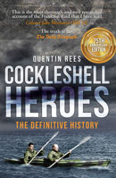 The Cockleshell Heroes: The Definitive History 75th Anniversary 1445616890 Book Cover