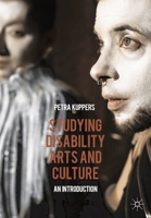 Studying Disability Arts and Culture: An Introduction 1137413468 Book Cover