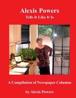 Alexis Powers - Tells It Like It Is 1494400545 Book Cover