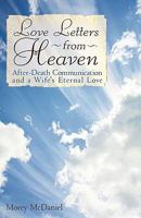 Love Letters from Heaven: After-Death Communication and a Wife's Eternal Love 1440157138 Book Cover