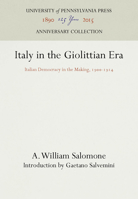 Italy in the Giolittian Era: Italian Democracy in the Making, 19-1914 1512806153 Book Cover