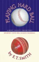 Playing Hard Ball: County Cricket and Big League Baseball 0349116660 Book Cover