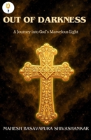 Out of Darkness: A Journey into God's Marvelous Light 9349532239 Book Cover