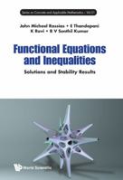 Functional Equations and Inequalities: Solutions and Stability Results 9813147601 Book Cover