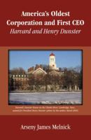 America's Oldest Corporation & First CEO: Harvard & Henry Dunster 0741442744 Book Cover