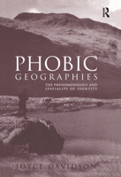 Phobic Geographies: The Phenomenology and Spatiality of Identity 075463244X Book Cover