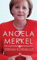 Angela Merkel: The Authorized Biography 1846883180 Book Cover