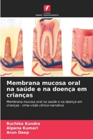 Membrana mucosa oral na saúde e na doença em crianças 6206414809 Book Cover