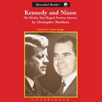 Kennedy and Nixon - The Rivalry That Shaped Postwar America 0788734164 Book Cover