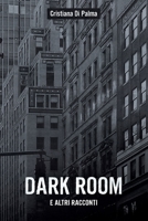 Dark Room: e altri racconti 1549721313 Book Cover