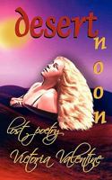 Desert Noon: Lost Poetry 0984360263 Book Cover