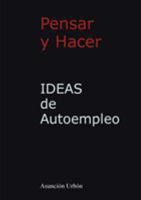 IDEAS de Autoempleo. Pensar y Hacer 8468645230 Book Cover