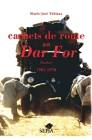 CARNETS DE ROUTE AU DAR FOR: (Soudan) 1965-1970 (French Edition) 2842801148 Book Cover