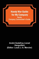 Handy War Guide for My Company: Handy Company Commander's Guide 935623311X Book Cover