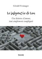 Le labyrinthe de Lou: Une histoire d'amour, tout simplement compliquée (French Edition) 2414620927 Book Cover