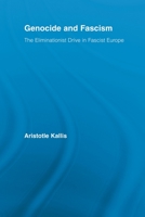Genocide and Fascism: The Eliminationist Drive in Fascist Europe 0415890276 Book Cover