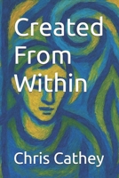 Created From Within B0FJ81XKVR Book Cover