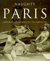 Naughty Paris: Erotic Photos of the 20s (Albums) 3822886599 Book Cover