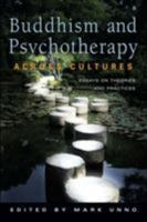 Buddhism and Psychotherapy Across Cultures: Essays on Theories and Practices 0861715071 Book Cover