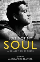 Edit Not My Soul: A Collection of Poems B0BTCRSZ82 Book Cover