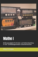 Mathe I: 88 Übungsaufgaben für die Sach- und Fachkundeprüfung im Taxi- und Mietwagenverkehr B0C2SD1F6Q Book Cover