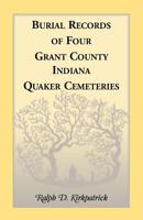 Burial records of four Grant County, Indiana Quaker cemeteries 0788411187 Book Cover